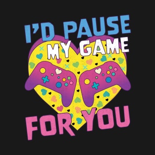 I'd Pause My Game For You Valentine Video Gaming 90's Retro T-Shirt