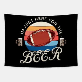 im just here for the beer, funny football design, halftime shirt, american football Tapestry