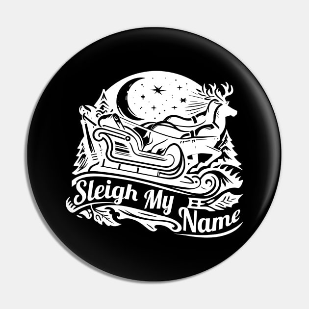 Sleigh My Name White Pin by ThesePrints