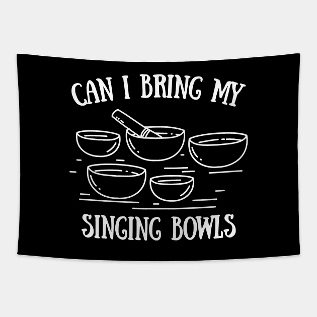 Can I Bring My Singing Bowls Tapestry by maxcode