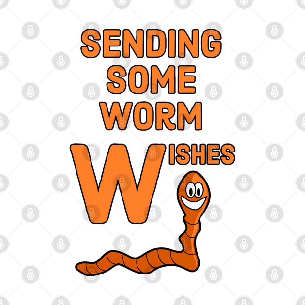 Sending some worm wishes - funny design for warm season greetings by punderful_day