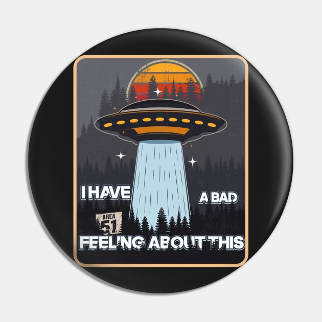 UFO I HAVE A BAD FEELING ABOUT THIS Pin by HomeCoquette