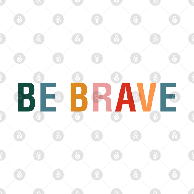 Be Brave by CityNoir