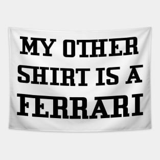 My Other Shirt Is A Ferrari Tapestry