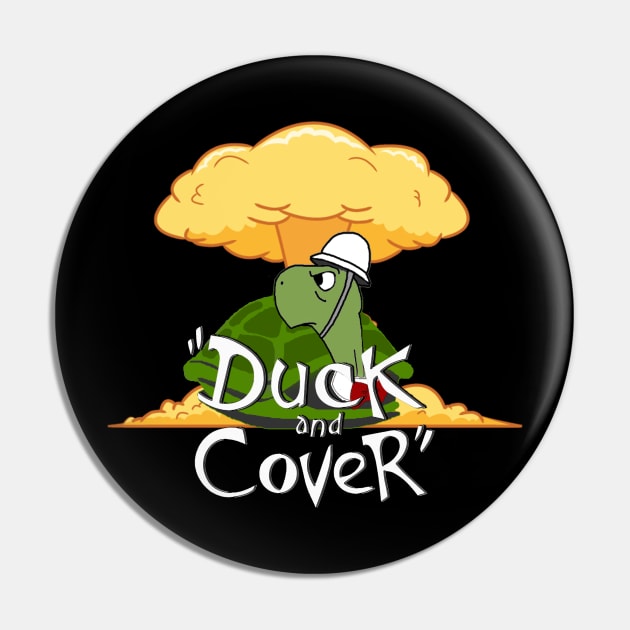 Duck and Cover - Bert the Turtle Pin by raiseastorm