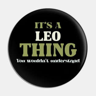 It's a Leo Thing You Wouldn't Understand Pin