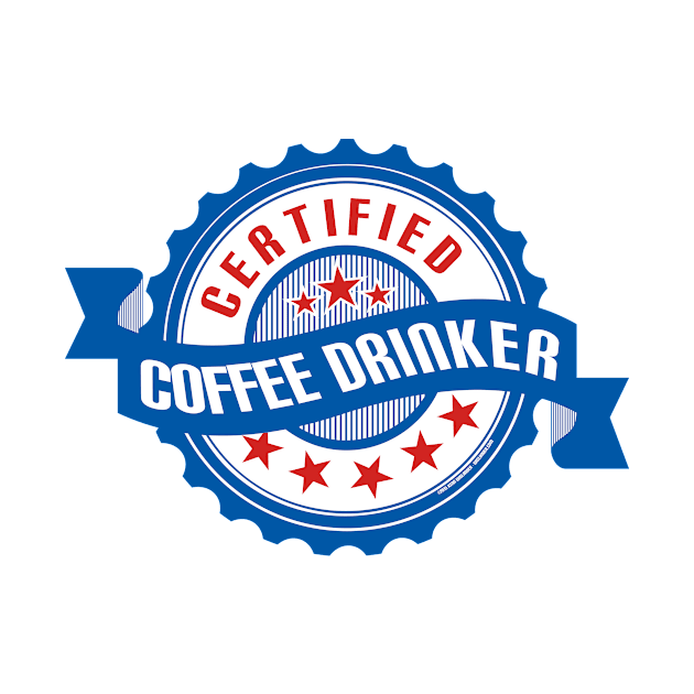 Certified Coffee Drinker by Wislander