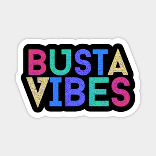 Busta Vibes Magnet