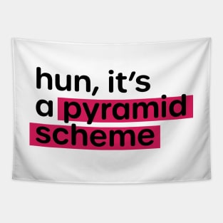 Anti MLM Hun, It's a Pyramid Scheme Tapestry