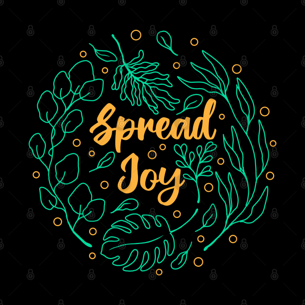 Spread Joy by Tebscooler