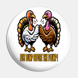 Turkeys Fist Bump, PreFeast Ritual Pin