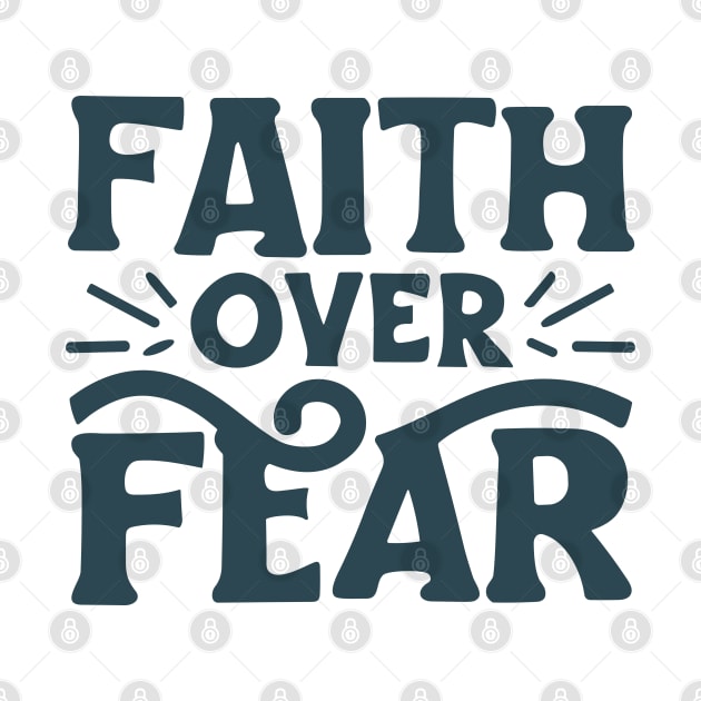 Faith Over Fear - Christian Quote Typography by Art-Jiyuu