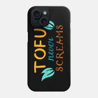 Tofu Never Screams Phone Case