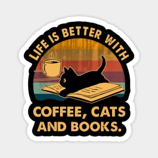 Life Is Better With Coffee Cats And Books Magnet