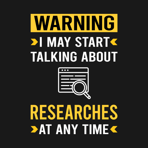 Warning Research Researcher by Good Day