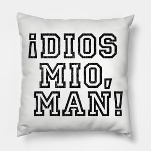 ¡Dios Mio, Man! Funny Jesus Quintana Dude Lebowski Quote Distressed Pillow