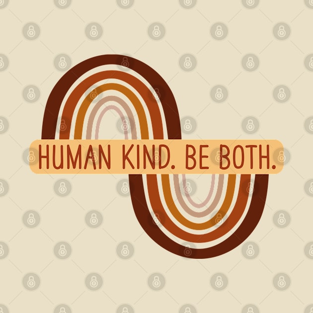 Human Kind Be Both by RetroDesign