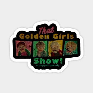 VINTAGE TEXTURE - GOLDEN GIRLS SHOW - A PUPPET PARODY SHOW copy Magnet