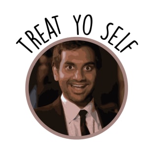 Treat Yo Self T-Shirt