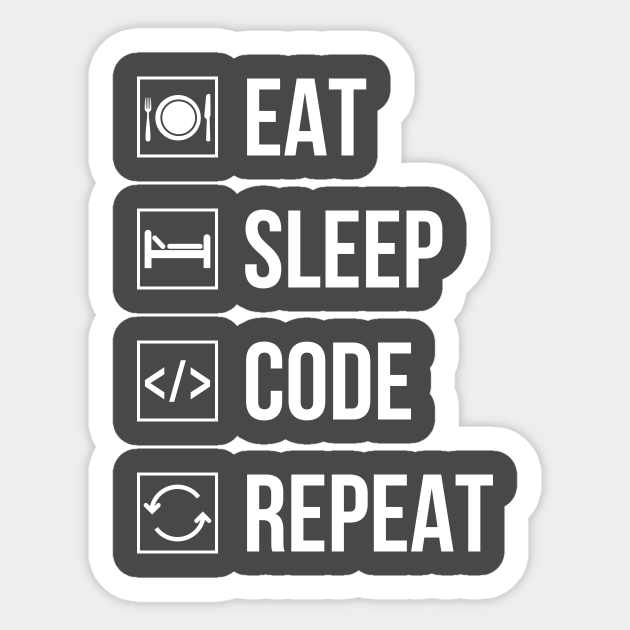 Eat Sleep Code Repeat Eat Sleep Code Repeat Sticker Teepublic