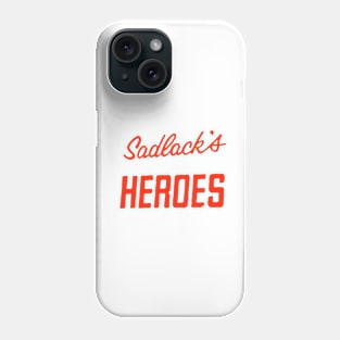 Sadlack's Heroes Phone Case