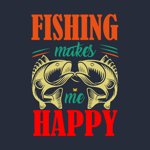 Fishing makes me happy typography t-shirt by MD NASIR UDDIN