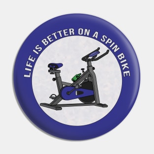 Life is Better on a Spin Bike Pin