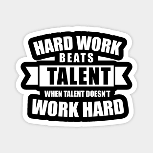 Hard Work Beats Talent Sport Quote Magnet