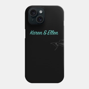 Karen & Ellen Phone Case