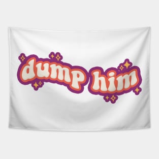 Dump Him Tapestry