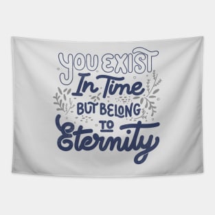 You Exist In Time But Belong To Eternity by Tobe Fonseca Tapestry