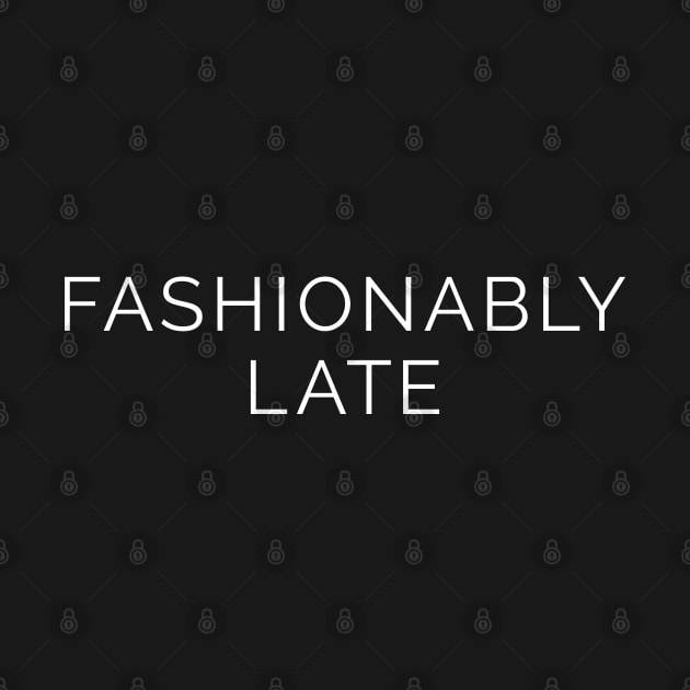 Fashionably Late by TheArtism