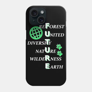 The Future of Mother Earth is reforestation Phone Case