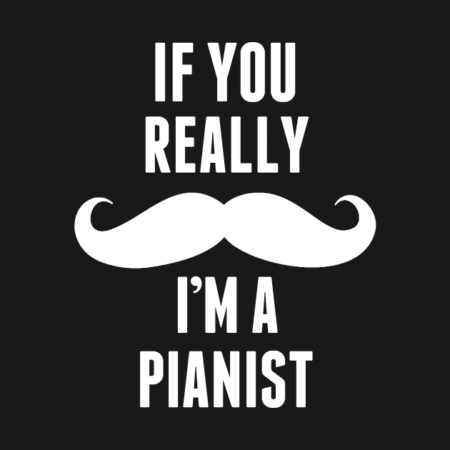 If You Really I’m A Pianist – T & Accessories by roxannemargot