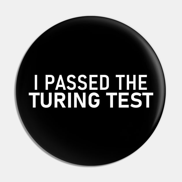 I PASSED THE TURING TEST Pin by Decamega