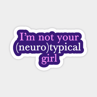 Funny Autism Girl Not Neurotypical Magnet