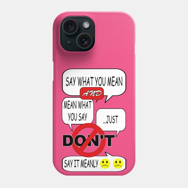 SKILLHAUSE - DON'T SAY IT MEANLY Phone Case by DodgertonSkillhause