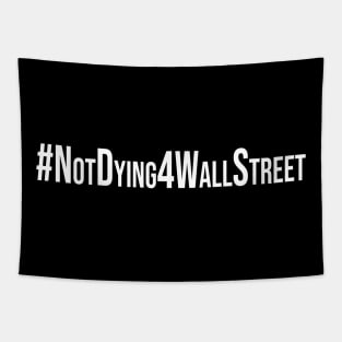 More Not Dying 4 Wall Street Tapestry