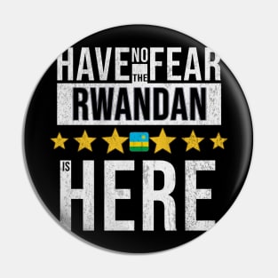 Have No Fear The Rwandan Is Here - Gift for Rwandan From Rwanda Pin