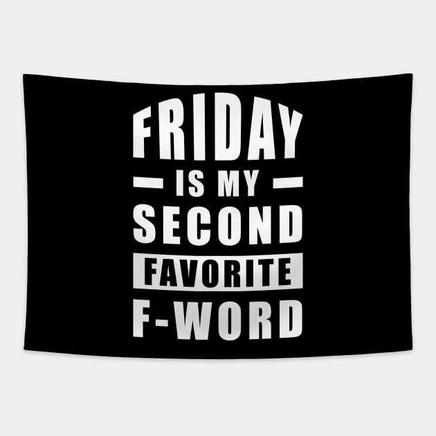 Friday Is My Second Favorite F - Word - Funny Tapestry by DesignWood Atelier