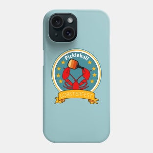 Not Another Lobsterfest in Pickle Ball Phone Case