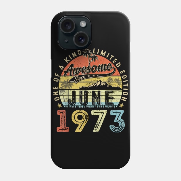 50 Year Old Awesome Since June 1973 50th Birthday Phone Case by Davito Pinebu 