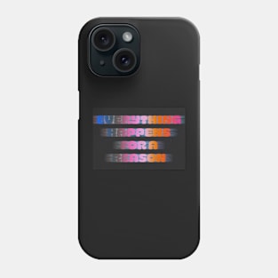 Everything Happens For A Reason Phone Case