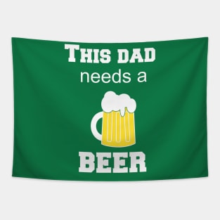 this dad needs a beer Tapestry