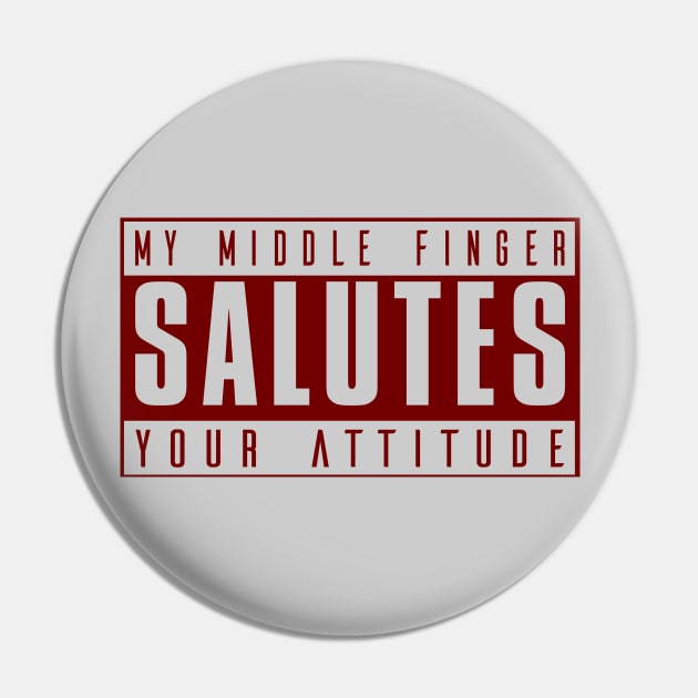 My Middle Finger Salutes Your Attitude Pin by VintageArtwork