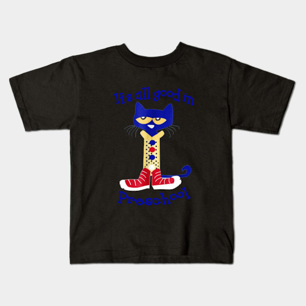 Pete The Cat Its All Good In Preschool Shirt And Hoodie New