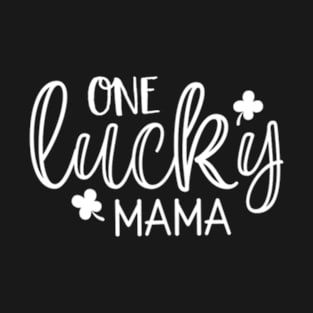 ONE LUCKY MAMA T-Shirt