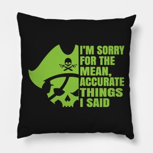 Mean, Accurate Things Pillow