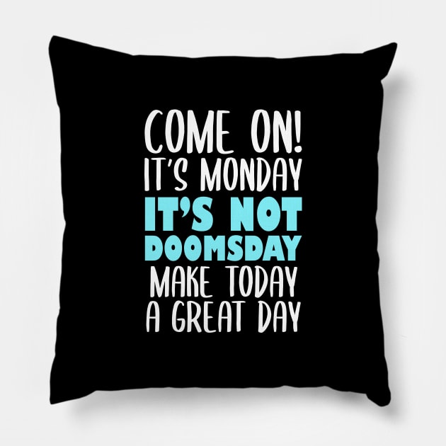 Funny Mondays Sayings Design Pillow by Hifzhan Graphics