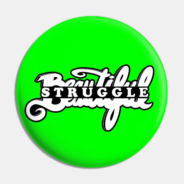 Beautiful Struggle Pin by speciezasvisuals